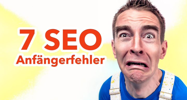 7 SEO Anfängerfehler